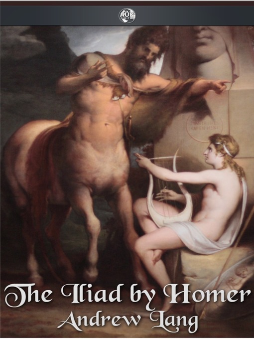 Title details for The Iliad by Homer by Andrew Lang - Available